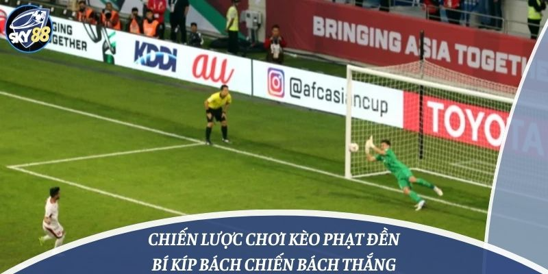 Chiến Lược Chơi Kèo Phạt Đền: Bí Kíp Bách Chiến Bách Thắng